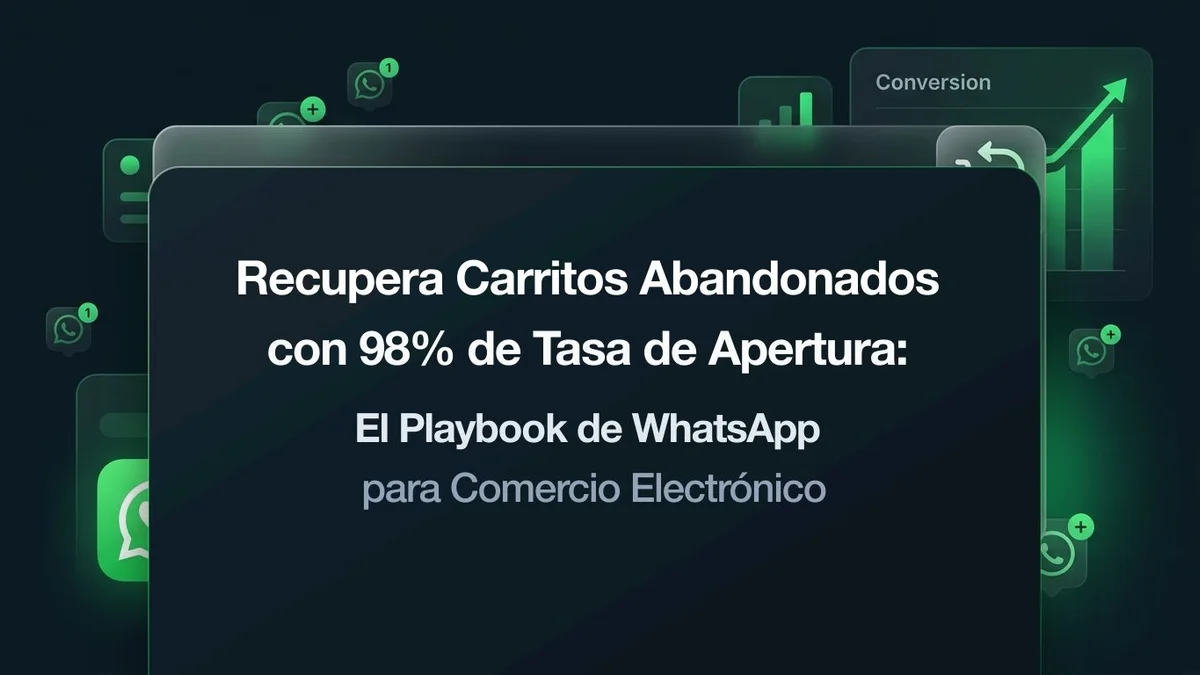 Captación de Leads por WhatsApp para E-commerce: 7 Estrategias para Recuperar Carritos