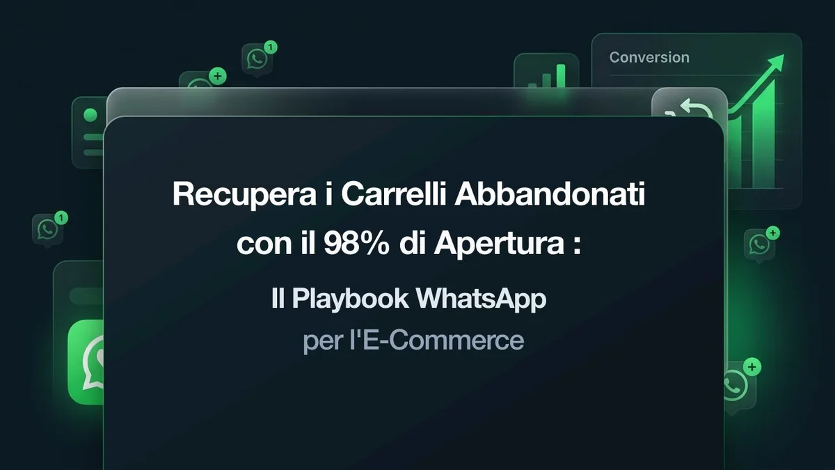 Lead Generation con WhatsApp per E-Commerce: 7 Strategie per Recuperare i Carrelli